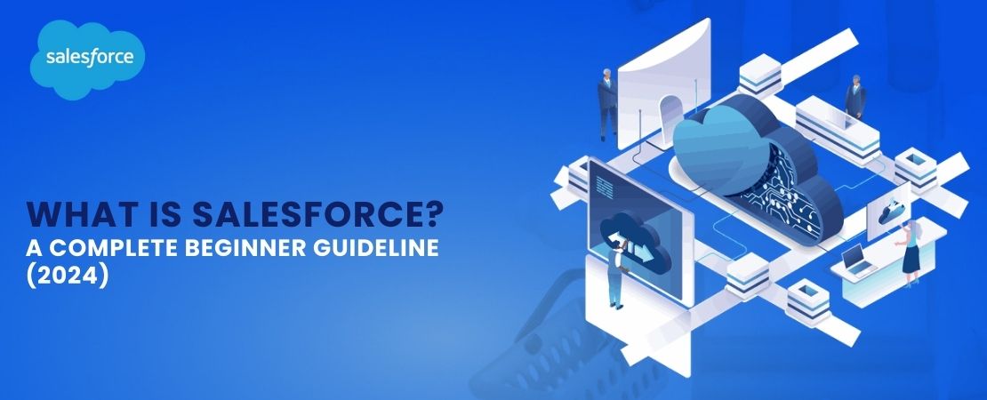  What is Salesforce? A Complete Beginner Guideline (2024)