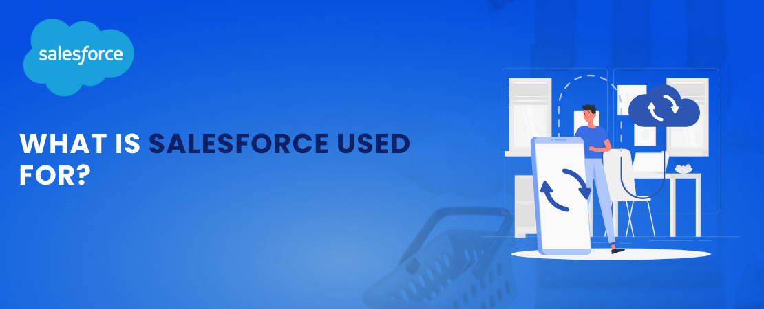 What is salesforce Used For