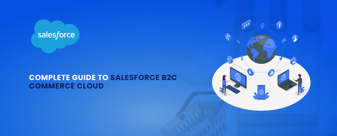  Complete Guide To Salesforce B2C Commerce Cloud