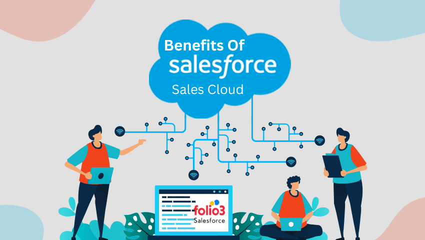 Benefits of Salesforce Sales Cloud