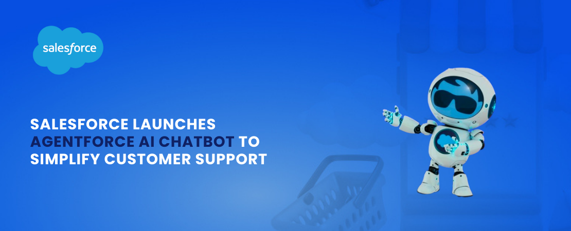  Salesforce Launches Agentforce AI Chatbot to Simplify Customer Support!