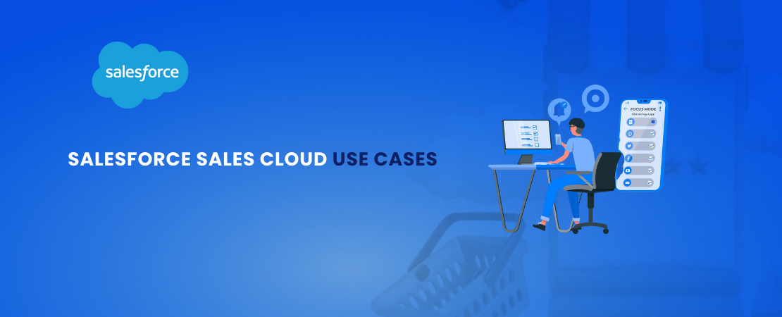 Salesforce Sales Cloud Use Cases