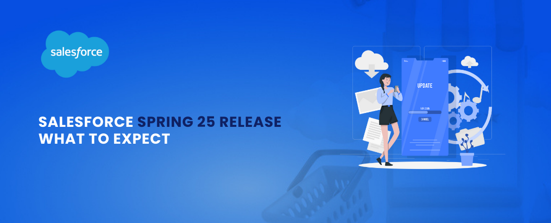 Salesforce Spring 25 release