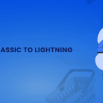 Salesforce Classic to Lightning Migration
