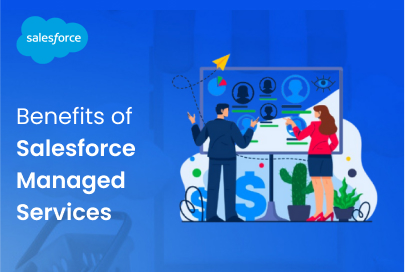 Benefits of Salesforce Managed Services