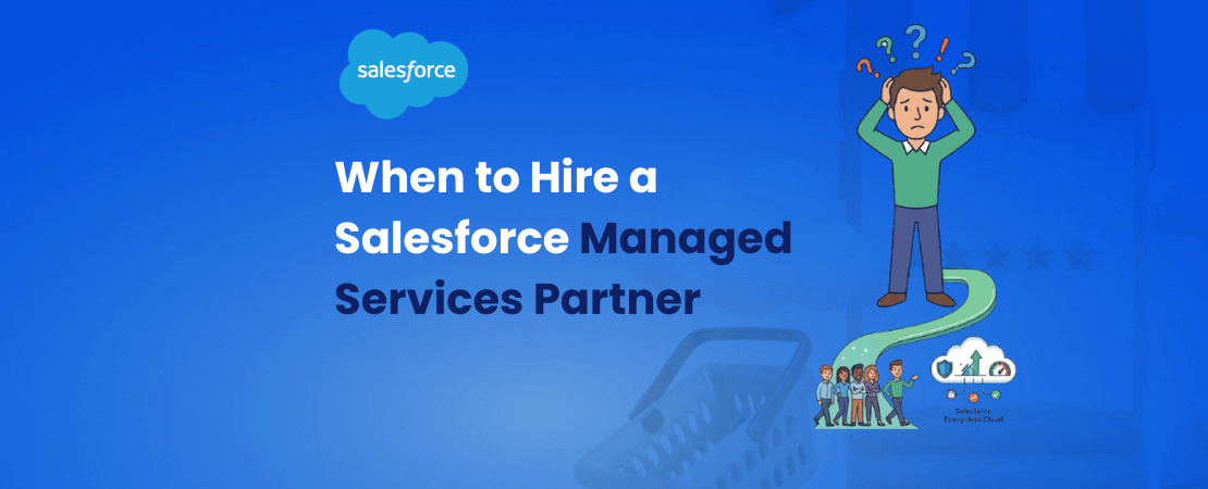 When to Hire a Salesforce Managed Services Partner