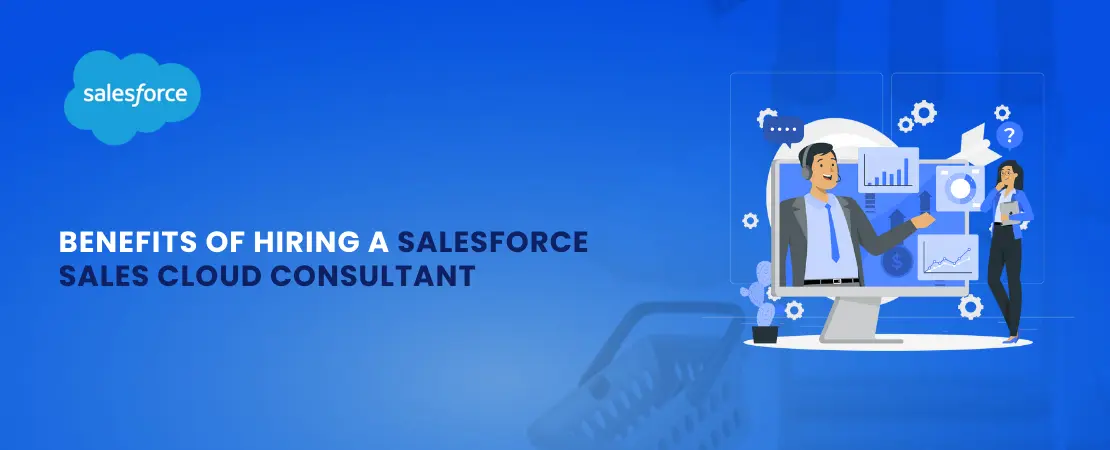 Benefits-of-Hiring-a-Salesforce-Sales-Cloud-Consultant